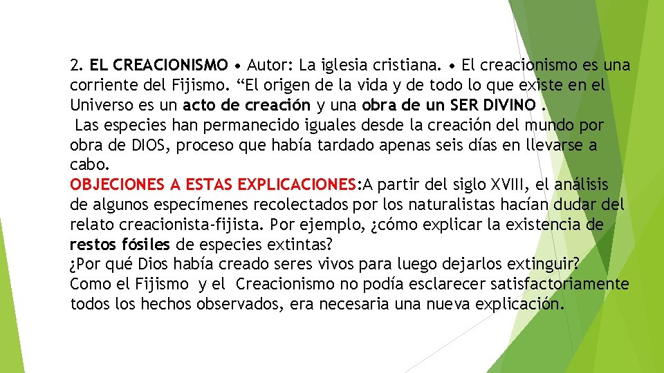 2. EL CREACIONISMO • Autor: La iglesia cristiana. • El creacionismo es una corriente