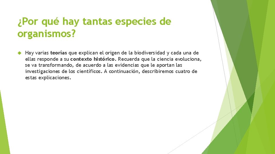 ¿Por qué hay tantas especies de organismos? Hay varias teorías que explican el origen