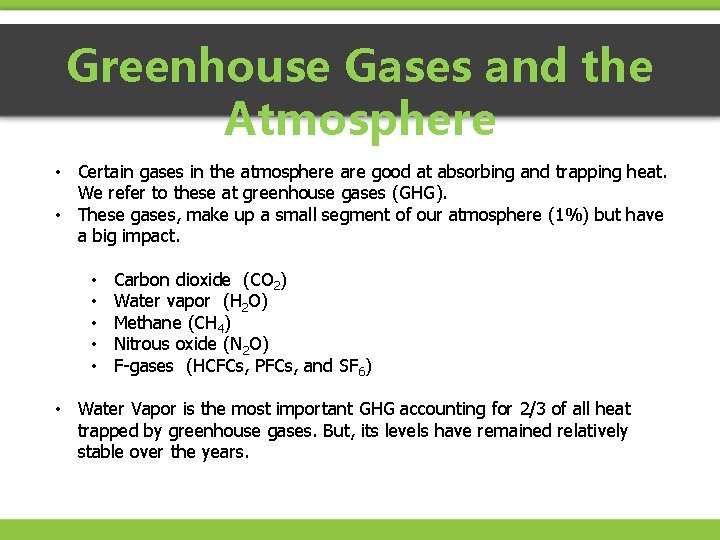 Greenhouse Gases and the Atmosphere • Certain gases in the atmosphere are good at