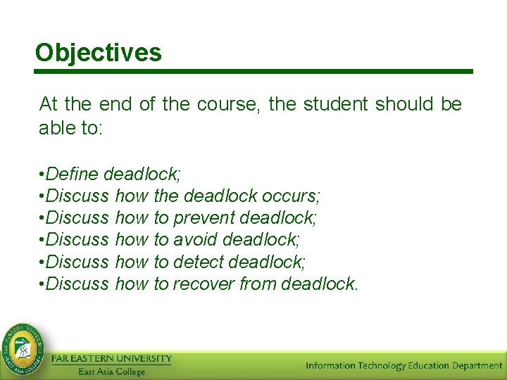 Objectives At the end of the course, the student should be able to: •