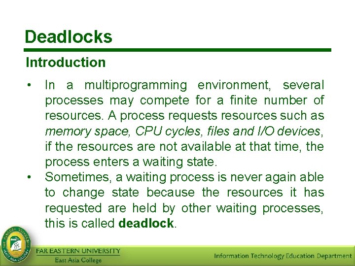 Deadlocks Introduction • • In a multiprogramming environment, several processes may compete for a