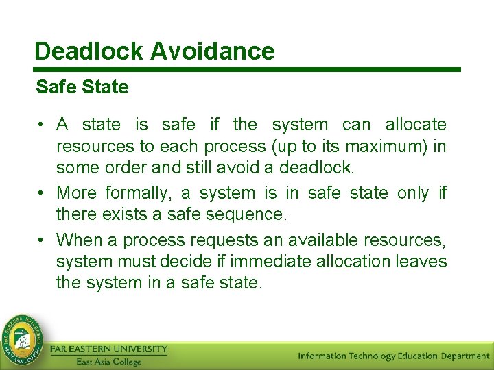 Deadlock Avoidance Safe State • A state is safe if the system can allocate