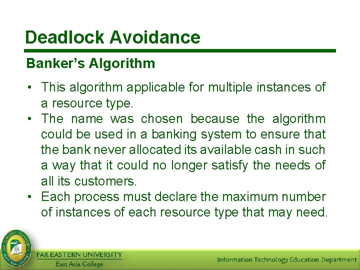 Deadlock Avoidance Banker’s Algorithm • This algorithm applicable for multiple instances of a resource
