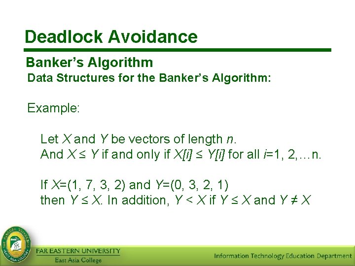 Deadlock Avoidance Banker’s Algorithm Data Structures for the Banker’s Algorithm: Example: Let X and