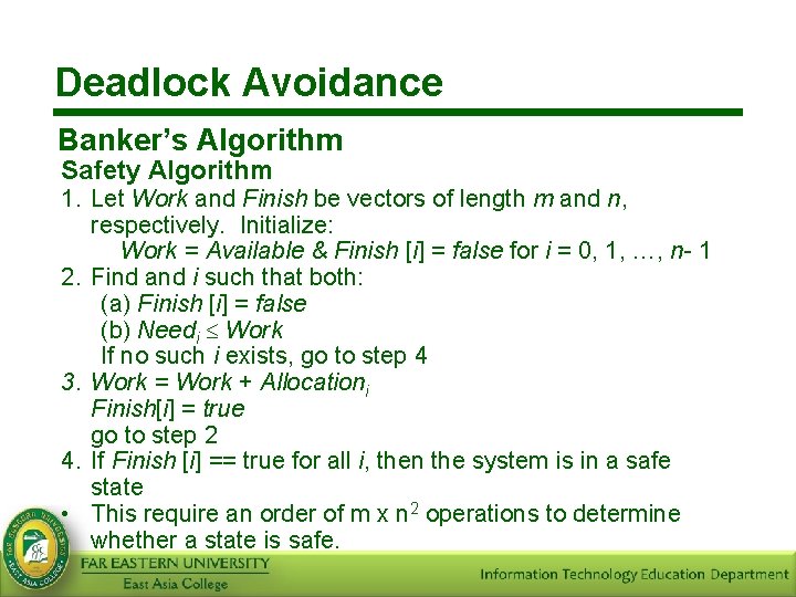 Deadlock Avoidance Banker’s Algorithm Safety Algorithm 1. Let Work and Finish be vectors of