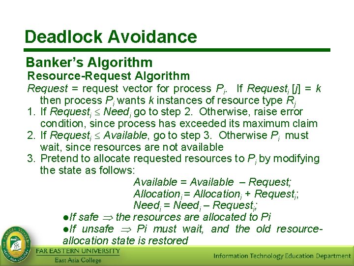 Deadlock Avoidance Banker’s Algorithm Resource-Request Algorithm Request = request vector for process Pi. If