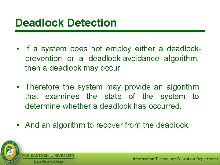 Deadlock Detection • If a system does not employ either a deadlockprevention or a