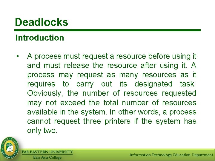 Deadlocks Introduction • A process must request a resource before using it and must