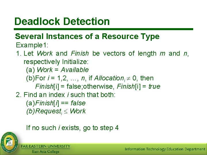 Deadlock Detection Several Instances of a Resource Type Example 1: 1. Let Work and