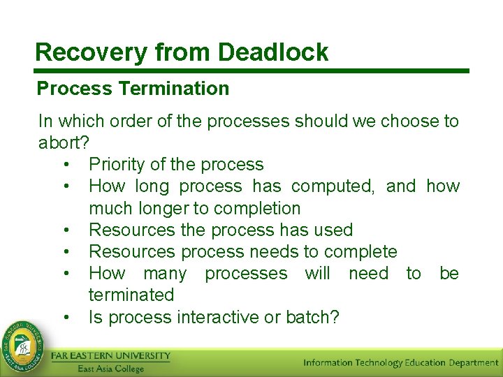 Recovery from Deadlock Process Termination In which order of the processes should we choose