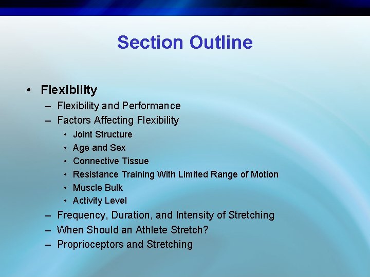 Section Outline • Flexibility – Flexibility and Performance – Factors Affecting Flexibility • •