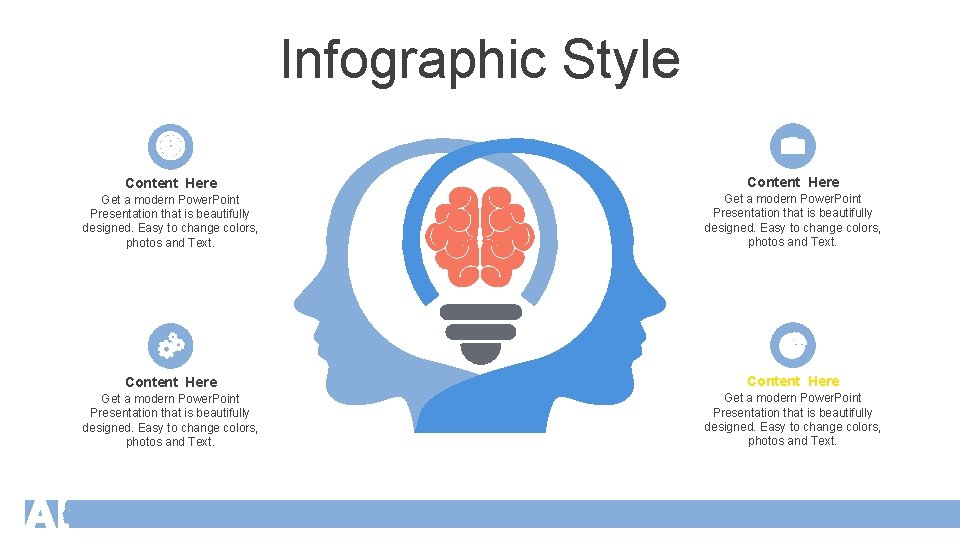 Infographic Style Content Here Get a modern Power. Point Presentation that is beautifully designed.