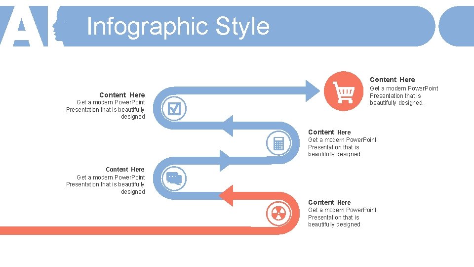 Infographic Style Content Here Get a modern Power. Point Presentation that is beautifully designed