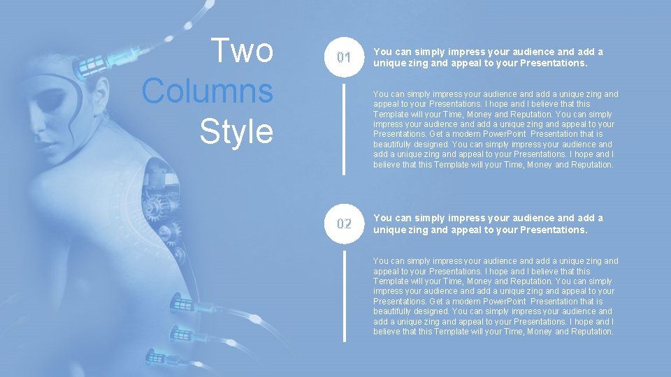 Two Columns Style 01 You can simply impress your audience and add a unique