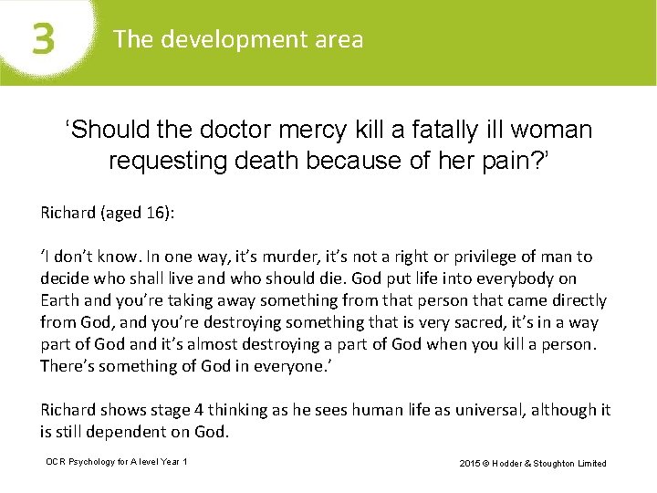 The development area ‘Should the doctor mercy kill a fatally ill woman requesting death