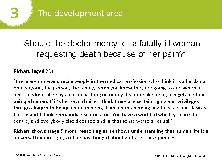 The development area ‘Should the doctor mercy kill a fatally ill woman requesting death