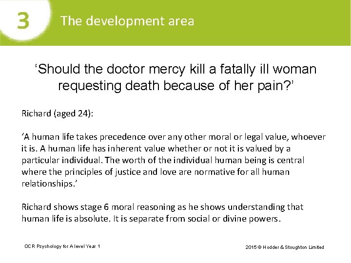 The development area ‘Should the doctor mercy kill a fatally ill woman requesting death