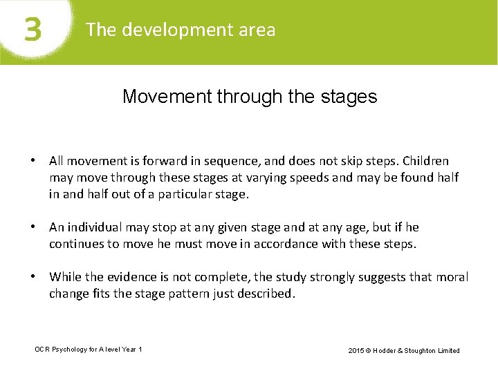 The development area Movement through the stages • All movement is forward in sequence,