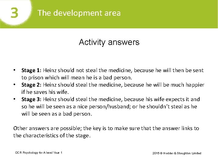 The development area Activity answers • Stage 1: Heinz should not steal the medicine,