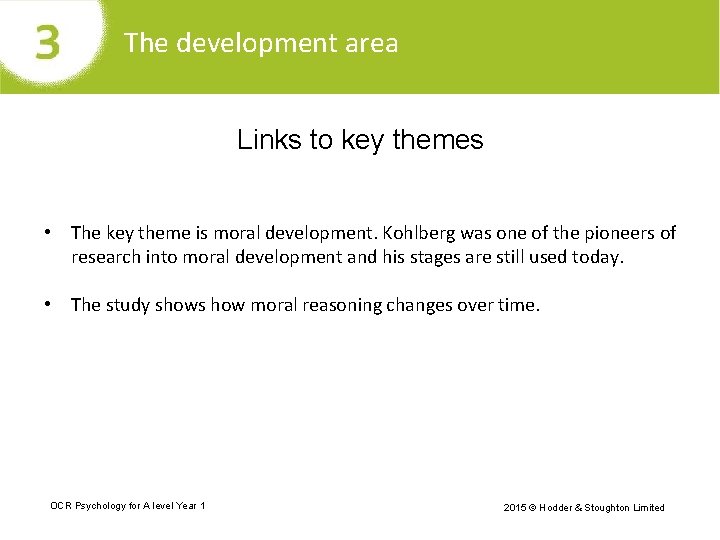 The development area Links to key themes • The key theme is moral development.