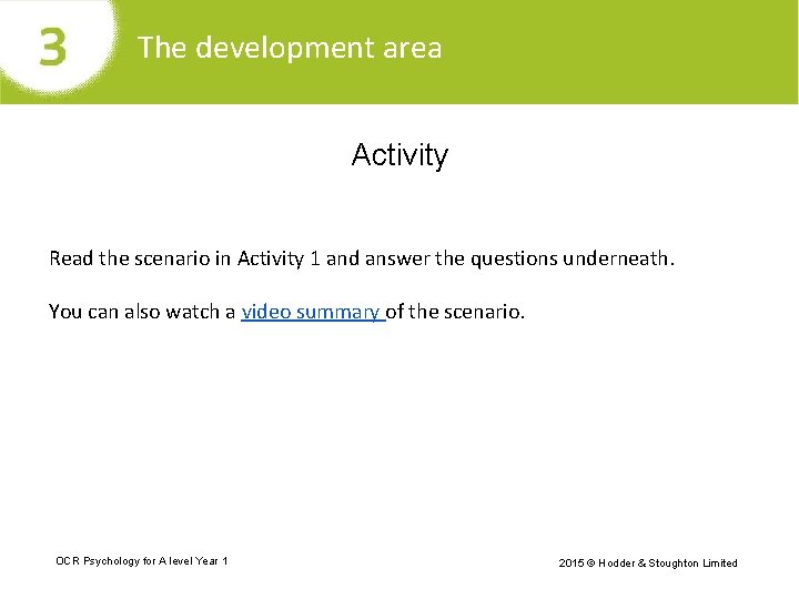 The development area Activity Read the scenario in Activity 1 and answer the questions