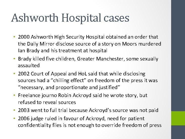 Ashworth Hospital cases • 2000 Ashworth High Security Hospital obtained an order that the
