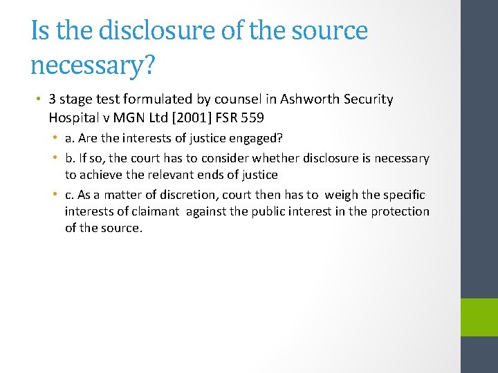 Is the disclosure of the source necessary? • 3 stage test formulated by counsel