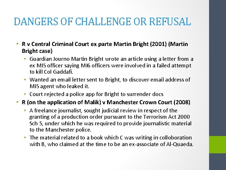 DANGERS OF CHALLENGE OR REFUSAL • R v Central Criminal Court ex parte Martin