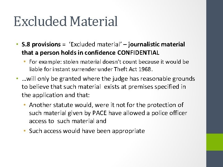 Excluded Material • S. 8 provisions = ‘Excluded material’ – journalistic material that a