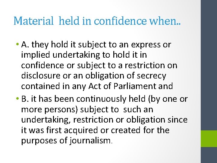 Material held in confidence when. . • A. they hold it subject to an