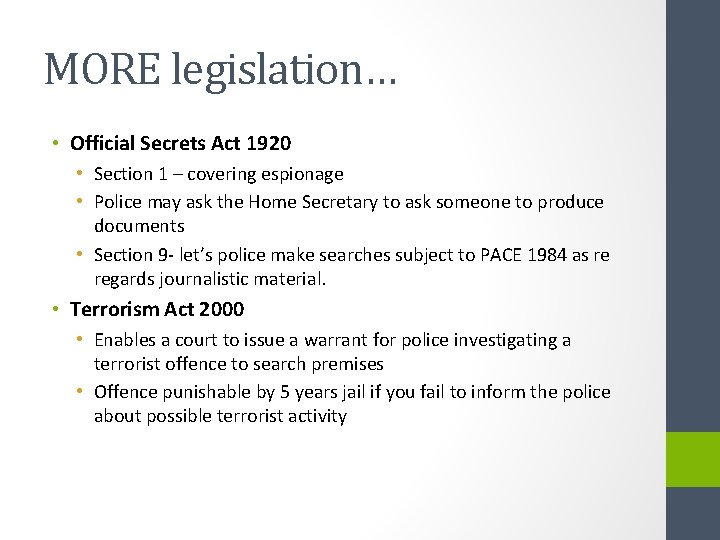 MORE legislation… • Official Secrets Act 1920 • Section 1 – covering espionage •