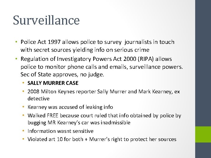 Surveillance • Police Act 1997 allows police to survey journalists in touch with secret