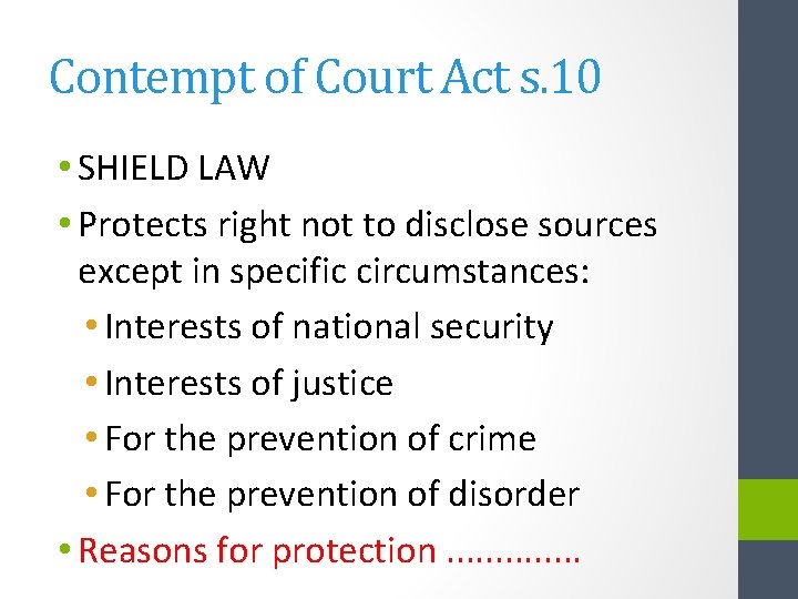 Contempt of Court Act s. 10 • SHIELD LAW • Protects right not to