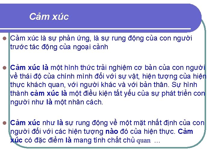 Cảm xúc là sự phản ứng, là sự rung động của con người trước