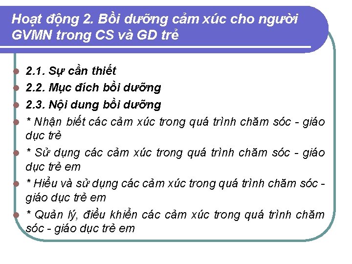 Hoạt động 2. Bồi dưỡng cảm xúc cho người GVMN trong CS và GD