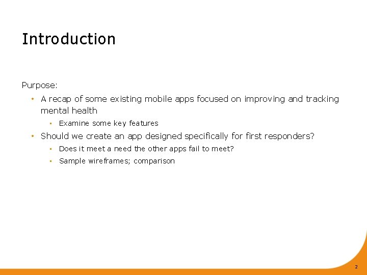 Introduction Purpose: • A recap of some existing mobile apps focused on improving and