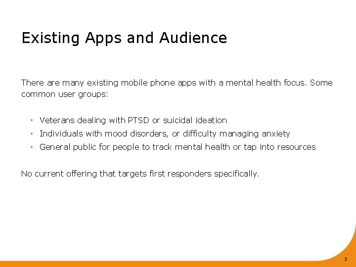 Existing Apps and Audience There are many existing mobile phone apps with a mental