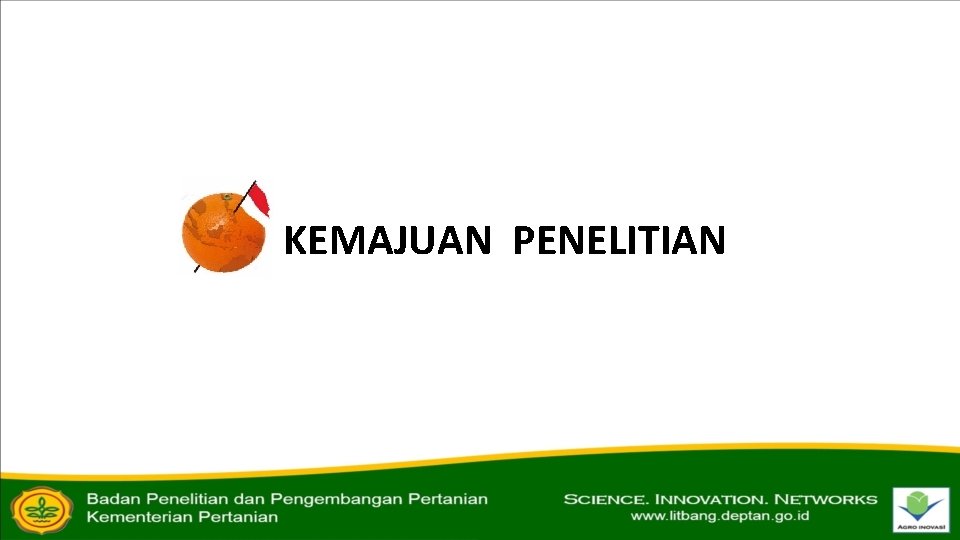 KEMAJUAN PENELITIAN 