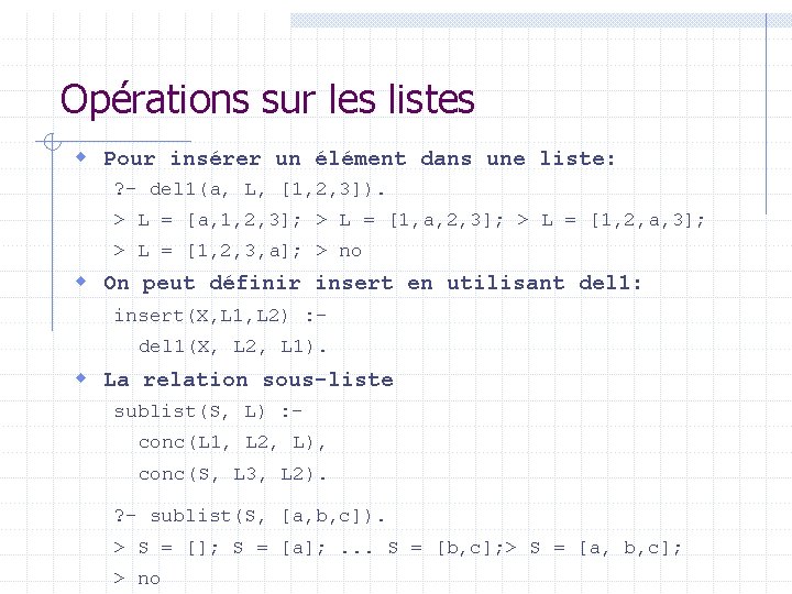 Opérations sur les listes w Pour insérer un élément dans une liste: ? del Opérations sur les listes w Pour insérer un élément dans une liste: ? del