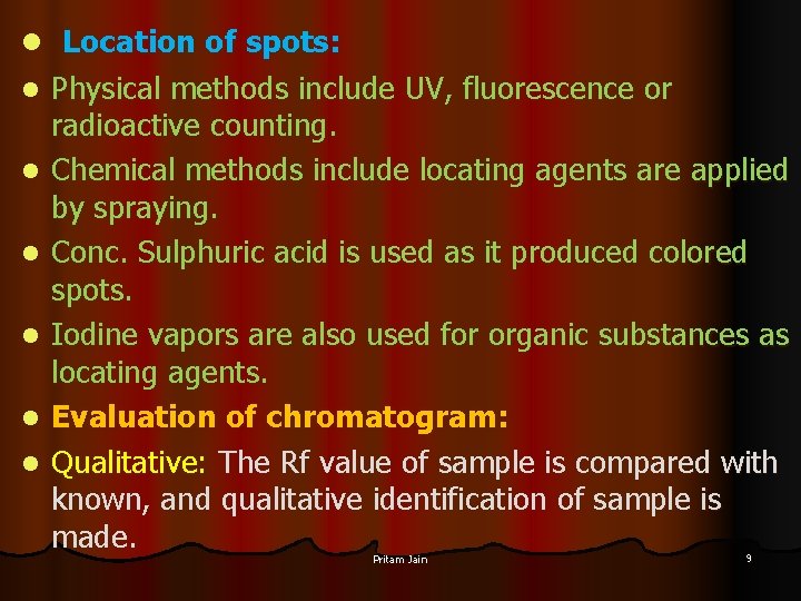 l Location of spots: l l l Physical methods include UV, fluorescence or radioactive