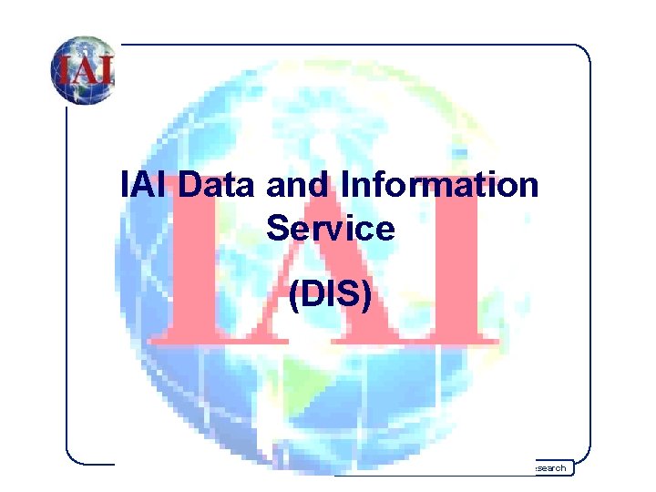 IAI Data and Information Service (DIS) Inter-American Institute for Global Change Research 