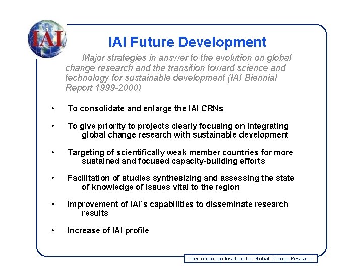IAI Future Development Major strategies in answer to the evolution on global change research