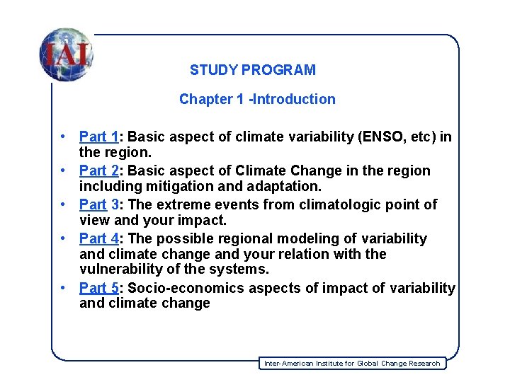 STUDY PROGRAM Chapter 1 -Introduction • Part 1: Basic aspect of climate variability (ENSO,