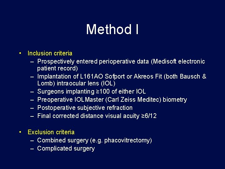 Method I • Inclusion criteria – Prospectively entered perioperative data (Medisoft electronic patient record)