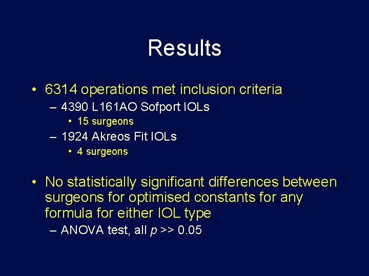 Results • 6314 operations met inclusion criteria – 4390 L 161 AO Sofport IOLs