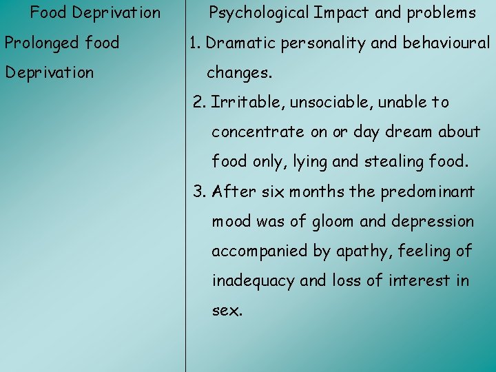 Food Deprivation Prolonged food Deprivation Psychological Impact and problems 1. Dramatic personality and behavioural