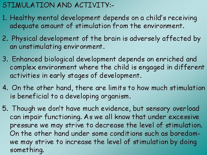 STIMULATION AND ACTIVITY: - 1. Healthy mental development depends on a child’s receiving adequate