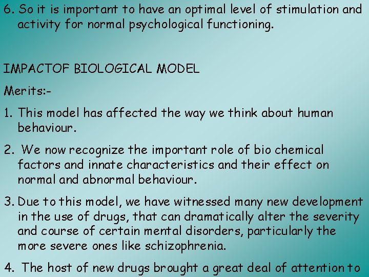 6. So it is important to have an optimal level of stimulation and activity
