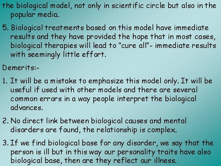 the biological model, not only in scientific circle but also in the popular media.