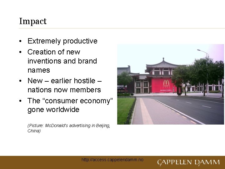 Impact • Extremely productive • Creation of new inventions and brand names • New